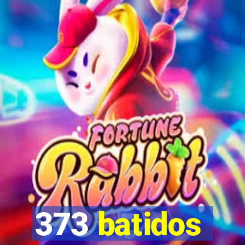 373 batidos